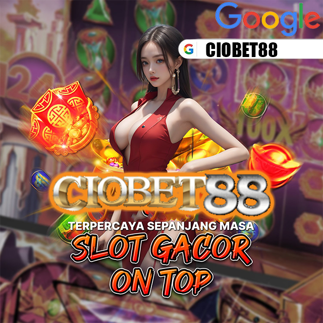 Slot Gacor Terpercaya Indonesia 2024 Hari Ini | CIOBET88